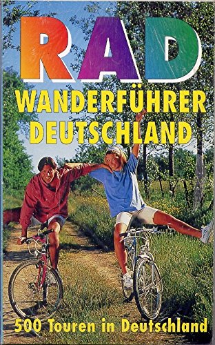 Radwanderführer Deutschland. 500 Touren in Deutschland